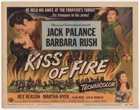 2v551 KISS OF FIRE title card '55 romantic art of Jack Palance as El Tigre & sexy Barbara Rush!