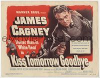 2v552 KISS TOMORROW GOODBYE TC '50 great artwork of James Cagney as a thug with a heart of ice!
