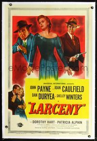2x185 LARCENY linen 1sh '48 cool image of John Payne, Joan Caulfield, Dan Duryea & Shelley Winters!