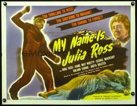 3a172 MY NAME IS JULIA ROSS half-sheet '45 Joseph H. Lewis film noir, Nina Foch, Dame May Whitty