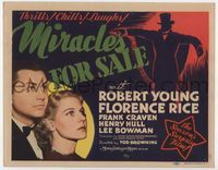 3b161 MIRACLES FOR SALE TC '39 Robert Young, Florence Rice, Tod Browning, thrills, chills, laughs!