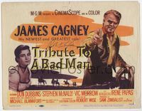 3b222 TRIBUTE TO A BAD MAN signed TC '56 by director Robert Wise, art of James Cagney, Irene Papas