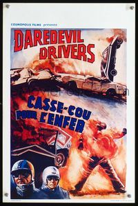 3c558 DAREDEVIL DRIVERS Belgian movie poster '78 wild artwork of violent car crash, man on fire!