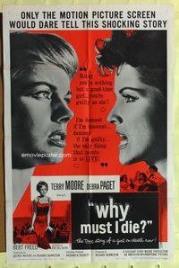 3e946 WHY MUST I DIE one-sheet movie poster '60 extreme close-up of sexy Terry Moore & Debra Paget!