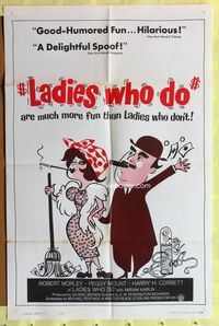 3f550 LADIES WHO DO 1sh '63 Robert Morley knows they are more fun than ladies who don't, wacky art!