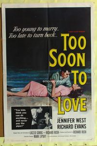 3f913 TOO SOON TO LOVE one-sheet '60 bad Jennifer West is too young to marry, too late to turn back!