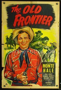 3g595 OLD FRONTIER one-sheet '50 great artwork of smiling cowboy Monte Hale w/gun & action scenes!