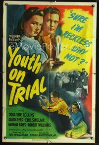 3g998 YOUTH ON TRIAL one-sheet '44 Budd Boetticher, Cora Sue Collins & David Reed are reckless!