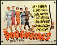 3h411 DOUGHGIRLS half-sheet '44 sexy Ann Sheridan, Alexis Smith & Jane Wyman at home during WWII!