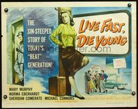 3h510 LIVE FAST DIE YOUNG 1/2sh '58 classic artwork image of bad girl Mary Murphy on street corner!
