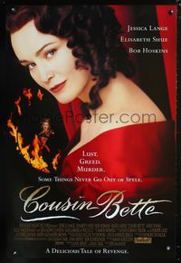 3p180 COUSIN BETTE int'l one-sheet '98 close-up of Jessica Lange, Elisabeth Shue in ring of fire!