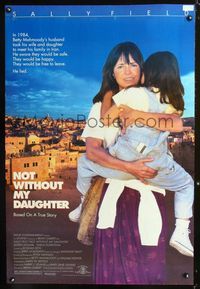 3p539 NOT WITHOUT MY DAUGHTER one-sheet poster '91 mother Sally Field holds her daughter close!