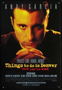 3p721 THINGS TO DO IN DENVER WHEN YOU'RE DEAD DS one-sheet '95 Gary Fleder, close-up of Andy Garcia!
