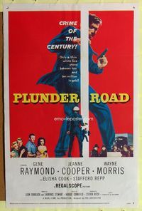 3r678 PLUNDER ROAD 1sheet '57 Gene Raymond is after ten million in gold, crime of the century, noir!