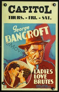 3v072 LADIES LOVE BRUTES window card '30 great art of George Bancroft & beautiful young Mary Astor!