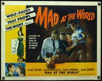 3x473 MAD AT THE WORLD A 1/2sheet '55 art of sexy bad girl & teen hoodlums terrorizing the innocent!