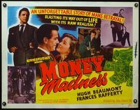 3x497 MONEY MADNESS half-sheet poster '48 Hugh Beaumont in an unforgettable story of man's betrayal!