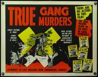 3x621 TRUE GANG MURDERS 1/2sheet '60 no actors, see real killers slain in an orgy of gang warfare!!