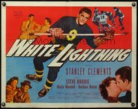 3x633 WHITE LIGHTNING half-sheet '53 great full-length image of ice hockey player Stanley Clements!