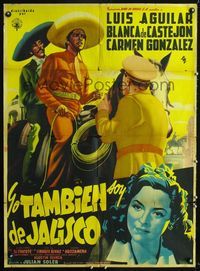 4e200 YO TAMBIEN SOY DE JALISCO Mexican movie poster '50 art of Luis Aguilar with guy on horse!