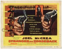 4f281 STRANGER ON HORSEBACK TC '55 Joel McCrea, great artwork of two six-shooters, one smoking!
