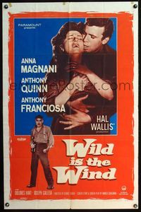 4h990 WILD IS THE WIND 1sh '58 Anthony Quinn, Tony Franciosa embracing sexy Anna Magnani!