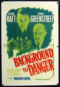 4p036 BACKGROUND TO DANGER linen 1sh '43 George Raft, Sydney Greenstreet & Peter Lorre in Turkey!