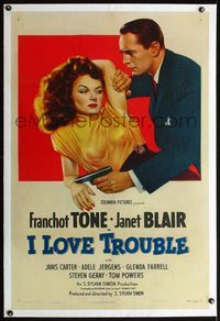 4p213 I LOVE TROUBLE linen 1sh '47 great image of Franchot Tone holding gun & sexiest Janet Blair!