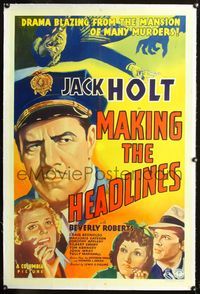 4p259 MAKING THE HEADLINES linen 1sh '38 cool c/u art of police captain Jack Holt with rest of cast!