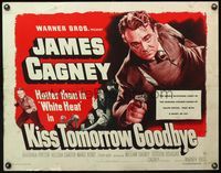 4v745 KISS TOMORROW GOODBYE 1/2sh '50 great c/u of James Cagney, hotter than he was in White Heat!