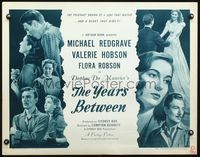 4v994 YEARS BETWEEN 1/2sh '47 Michael Redgrave is Valerie Hobson's spouse who returns from the dead
