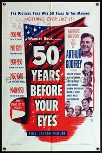 4x015 50 YEARS BEFORE YOUR EYES 1sh '50 America's story told by Arthur Godfrey & best newscasters!