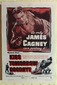4x537 KISS TOMORROW GOODBYE 1sh '50 great artwork of James Cagney hotter than he was in White Heat!