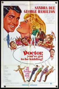 4y224 DOCTOR YOU'VE GOT TO BE KIDDING 1sh '67 art of Sandra Dee & George Hamilton by Mitchell Hooks