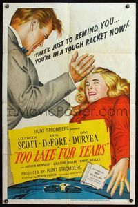 4y889 TOO LATE FOR TEARS 1sh '49 Dan Duryea lets Lizabeth Scott know she's in a tough racket now!