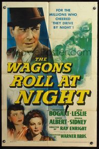 4y936 WAGONS ROLL AT NIGHT 1sh '41 Humphrey Bogart, Joan Leslie, Eddie Albert, Sylvia Sidney