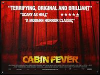 5a061 CABIN FEVER DS British quad '02 Eli Roth directed, creepy image of cabin in the woods!