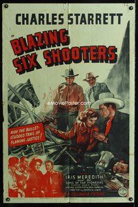 5e091 BLAZING 6 SHOOTERS 1sh '40 Charles Starrett rides a bullet-studded trail of flaming justice!