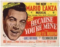 5f090 BECAUSE YOU'RE MINE TC '52 enormous c/u art of singing Mario Lanza, songs, fun & romance!