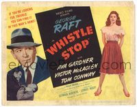 5f305 WHISTLE STOP TC '46 close up of George Raft, sexy full-length Ava Gardner, Tom Conway