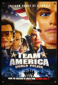 5m744 TEAM AMERICA: WORLD POLICE DS advance 1sh '04 Parker & Stone, Freedom hangs by a thread!
