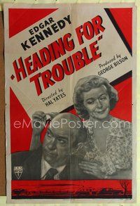 5p421 HEADING FOR TROUBLE 1sh '47 directed by Hal Yates, Edgar Kennedy & Florence Lake!