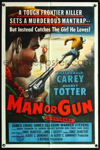 5q572 MAN OR GUN 1sh '58 Macdonald Carey, Audrey Totter, frontier killer sets a murderous mantrap!