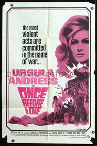 5q680 ONCE BEFORE I DIE 1sh '66 sexy Ursula Andress, violent acts are committed in the name of war!