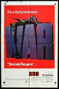 5q916 TOO LATE THE HERO style B 1sh '70 Robert Aldrich directed, WWII, it's a dying business!