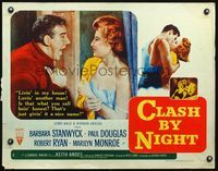 5s108 CLASH BY NIGHT B 1/2sh '52 Fritz Lang, Barbara Stanwyck, Douglas, Ryan, Marilyn Monroe shown!