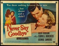 5s402 NEVER SAY GOODBYE style B 1/2sh '56 close up of Rock Hudson holding Miss Cornell Borchers!