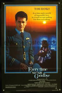 5x312 EVERY TIME WE SAY GOODBYE 1sh '86 Tom Hanks as WWII soldier, Moshe Mizrahi directed!