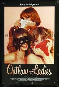 5x583 OUTLAW LADIES 1sh '81 great image of three sexy dominatrixes using panties as masks, x-rated!