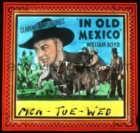 5y072 IN OLD MEXICO glass slide '38 William Boyd as Hopalong Cassidy + George Gabby Hayes!
